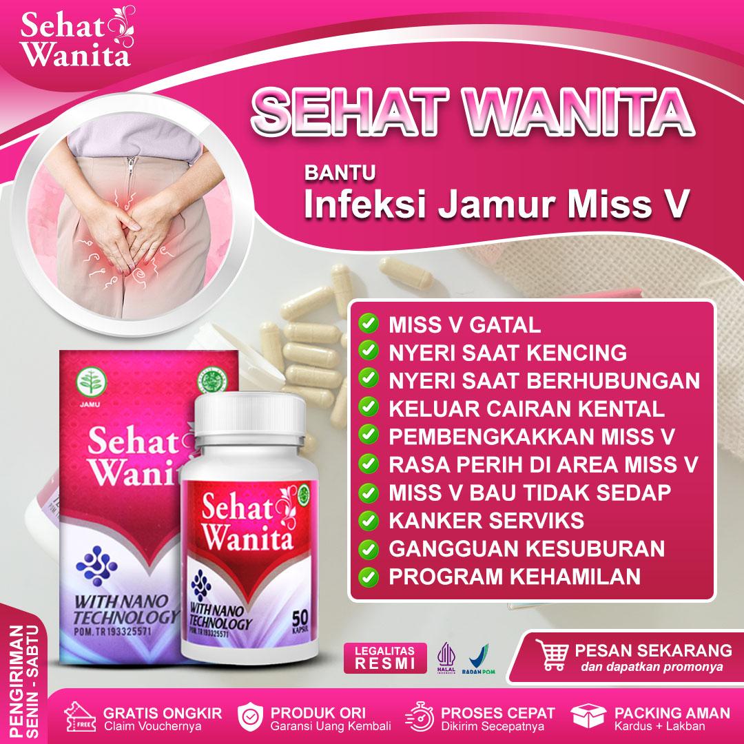 Sehat Wanita Suplemen Kesehatan Wanita BPOM dan Halal MUI Untuk Membantu Mengatasi Infeksi Jamur Vagina Miss V Gatal Nyeri Kencing Sakit Saat Berrhubungan Keluar Cairan Kental Pembengkakkan Perih Area Miss V Dll