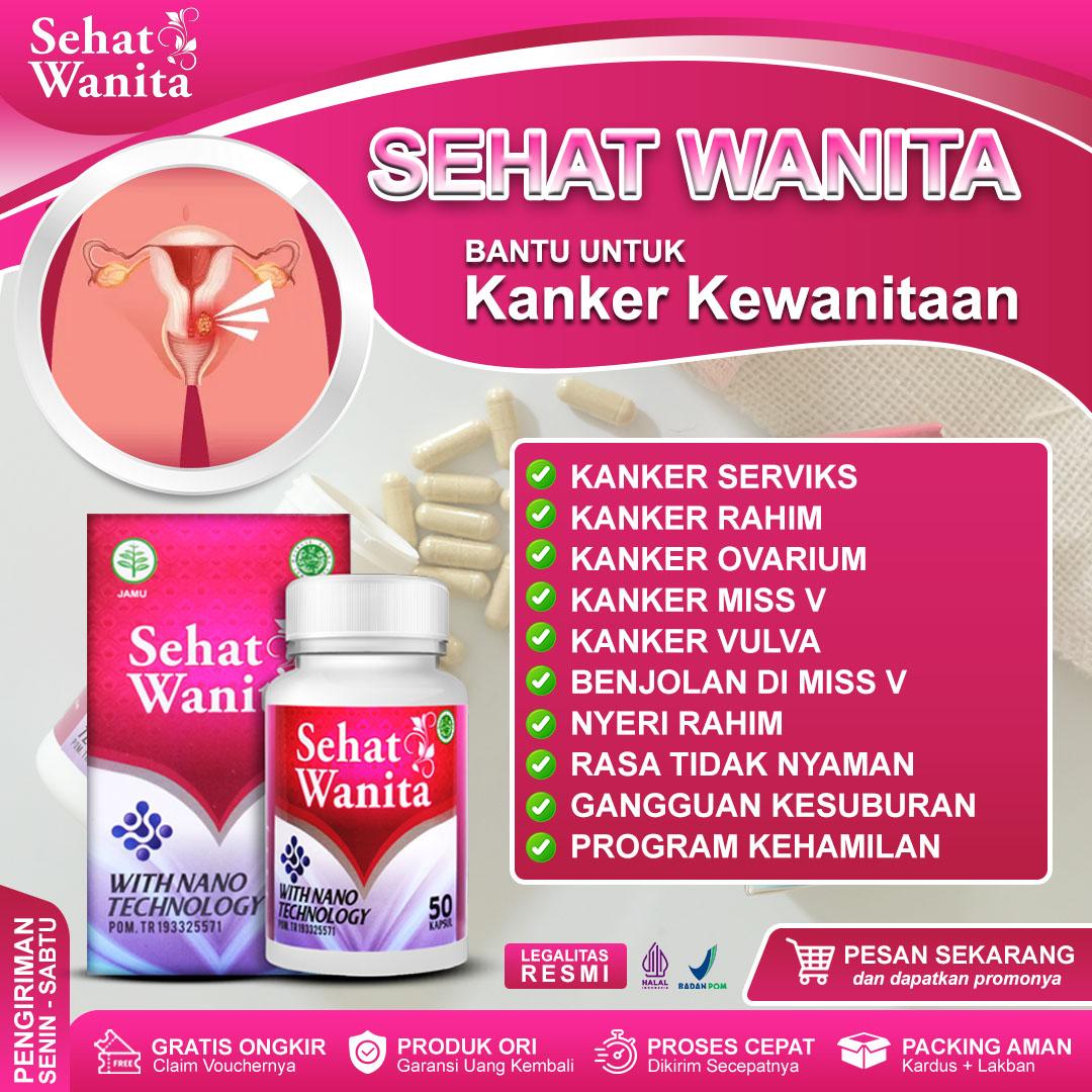 Sehat Wanita Suplemen Kesehatan Wanita BPOM dan Halal MUI Untuk Membantu Kanker Kewanitaan Serviks Rahim Ovarium Miss V Vullva Benjolan Haid Tidak Teratur Dll